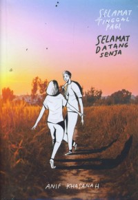 Image of Selamat Tinggal Pagi, Selamat Datang Senja