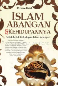 Image of Islam Abangan & Kehidupannya : Seluk-beeluk Kehidupan Islam Abangan