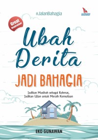 Image of Ubah Derita Jadi Bahagia