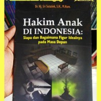Image of Hakim Anak di Indonesia : Siapa dan Bagaimana Figur Idealnya Pada Masa Depan