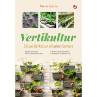 Image of Vertikultur : Solusi Berkebun Di Lahan Sempit