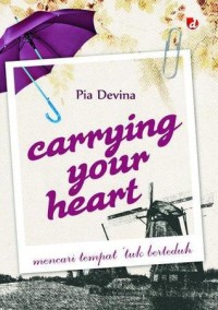 Image of Carrying Your Heart : Mencari Tempat Tuk Berteduh