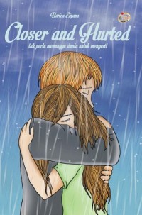 Image of Closer and Hurted : Tak perlu menunggu dunia untuk mengerti