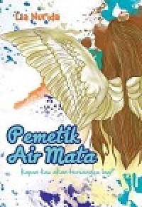 Image of Pemetik Air Mata : Kapan kau akan tersenyum lagi?