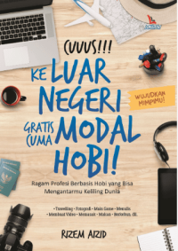 Image of Cuuus!!! Ke Luar Negeri Gratis Cuma Modal Hobi