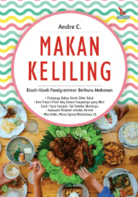 Image of Makan Keliling : Kisah-kisah Foodgrammer Berburu Makanan
