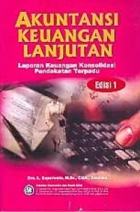 Image of Akuntansi Keuangan Lanjutan Laporan Keuangan Konsolidadi-Pendekatan Terpadu