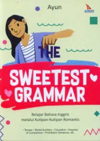 Image of The sweetest grammar: belajar bahasa inggris melalui kutipan-kutipan romantis