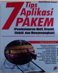 Image of 7 Tips aplikasi pakem : (pembelajaran aktif, kreatif, efektif dan menyenangkan)