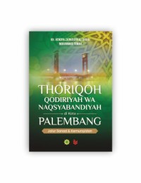 Image of Thoriqoh Qodriyah Wa Naqsyabandiyah di Kota Palembang : Jalur Sanad & Kemursyidan
